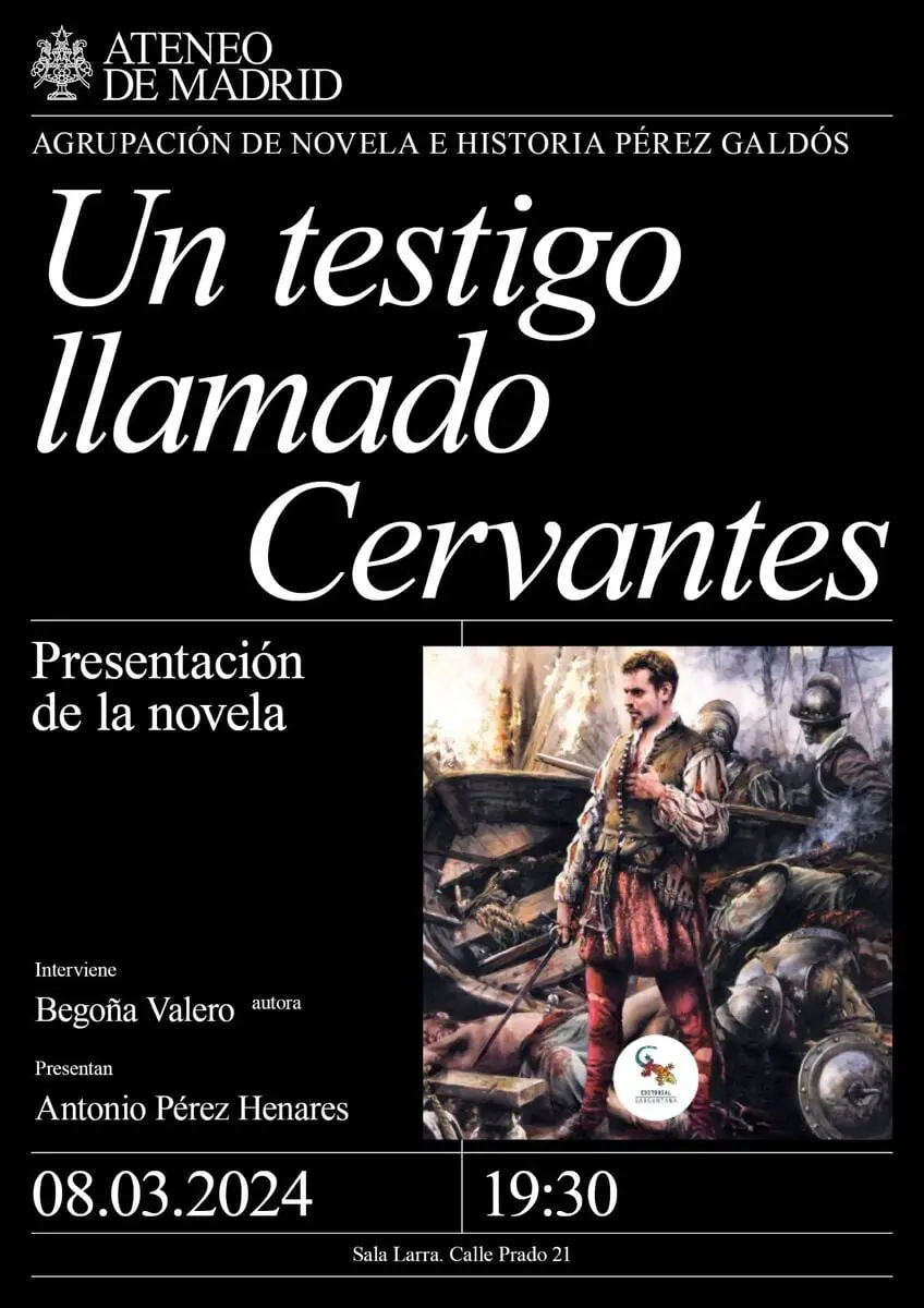 El Ateneo de Madrid acoge de la mano de Antonio Pérez Henares la presentación de la novela de Begoña Valero “Un testigo llamado Cervantes” que muestra al Cervantes más desconocido (foto 1)